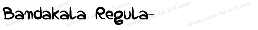 Bandakala Regula字体转换